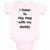 Baby Clothes I Listen to Hip Hop with My Daddy Dad Father's Day Funny Cotton