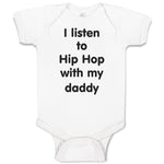 Baby Clothes I Listen to Hip Hop with My Daddy Dad Father's Day Funny Cotton