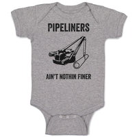 Baby Clothes Pipelines Aren'T Nothing Finer Funny Humor Baby Bodysuits Cotton