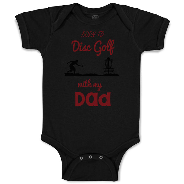 Baby Clothes Born to Disc Golf with My Dad Father's Day Baby Bodysuits Cotton