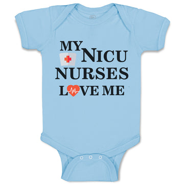 Baby Clothes My Nicu Nurses Love Me Baby Primie Funny Humor Baby Bodysuits