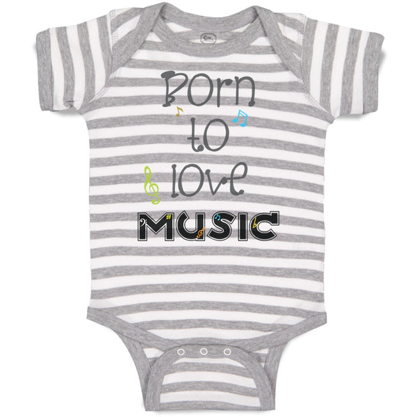 Baby Clothes Born to Love Music Baby Bodysuits Boy & Girl Newborn Clothes Cotton