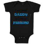 Baby Clothes Proof Daddy Isn'T Always Fishing Fisherman Dad Baby Bodysuits