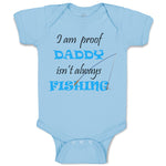 Baby Clothes Proof Daddy Isn'T Always Fishing Fisherman Dad Baby Bodysuits