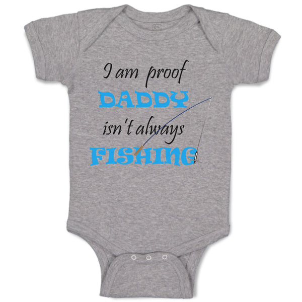 Baby Clothes Proof Daddy Isn'T Always Fishing Fisherman Dad Baby Bodysuits