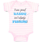 Baby Clothes Proof Daddy Isn'T Always Fishing Fisherman Dad Baby Bodysuits