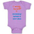 Baby Clothes I Wear Bows Mommy Wears Scrubs Doctor Nurse Baby Bodysuits Cotton