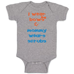 Baby Clothes I Wear Bows Mommy Wears Scrubs Doctor Nurse Baby Bodysuits Cotton