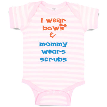 Baby Clothes I Wear Bows Mommy Wears Scrubs Doctor Nurse Baby Bodysuits Cotton