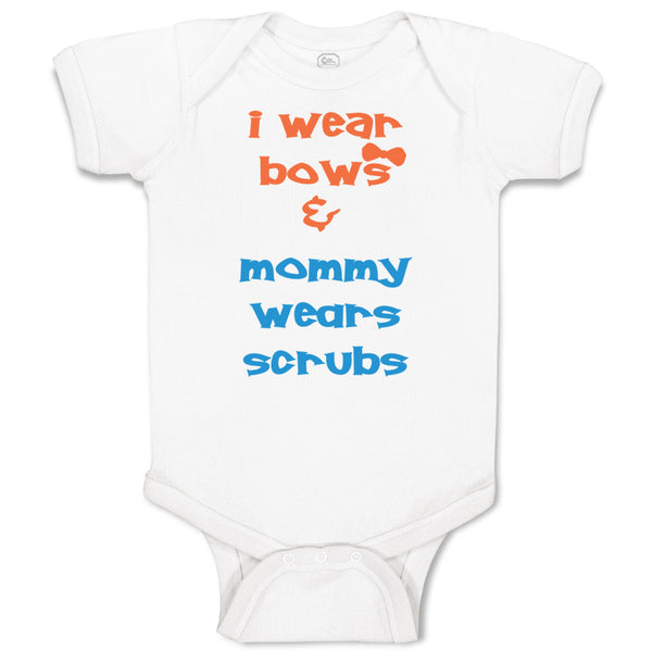 Cute Rascals® Baby Clothes I Wear Bows Mommy Scrubs Doctor Nurse