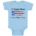 Baby Clothes Puerto Rican Is Better than Nothing Baby Bodysuits Cotton