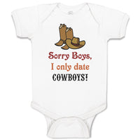 Baby Clothes Sorry Boys I Only Date Cowboys! Baby Bodysuits Boy & Girl Cotton