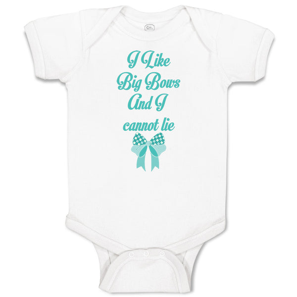 Baby Clothes I like Big Bows and I Cannot Lie Funny Humor Baby Bodysuits Cotton