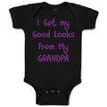 Baby Clothes I Get My Good Looks from My Grandpa Grandfather Baby Bodysuits