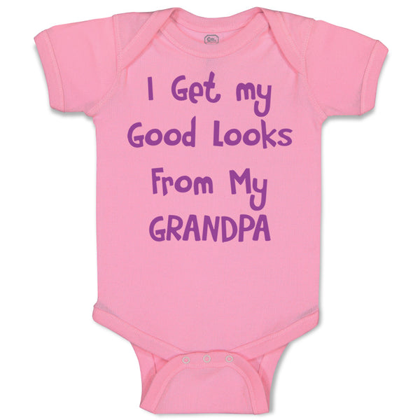 Baby Clothes I Get My Good Looks from My Grandpa Grandfather Baby Bodysuits