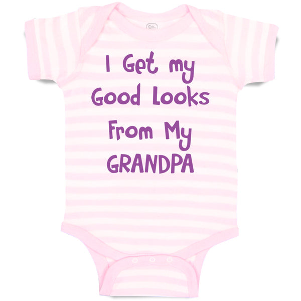 Baby Clothes I Get My Good Looks from My Grandpa Grandfather Baby Bodysuits