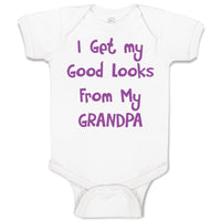 Baby Clothes I Get My Good Looks from My Grandpa Grandfather Baby Bodysuits