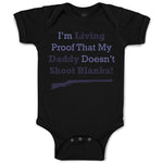 Baby Clothes Living Proof Daddy Doesn'T Shoot Blanks! Dad Father's Day Cotton