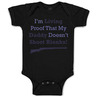 Baby Clothes Living Proof Daddy Doesn'T Shoot Blanks! Dad Father's Day Cotton