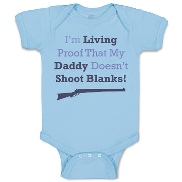 Baby Clothes Living Proof Daddy Doesn'T Shoot Blanks! Dad Father's Day Cotton