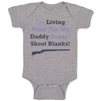 Baby Clothes Living Proof Daddy Doesn'T Shoot Blanks! Dad Father's Day Cotton