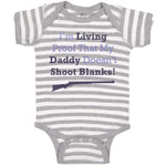 Living Proof Daddy Doesn'T Shoot Blanks! Dad Father's Day