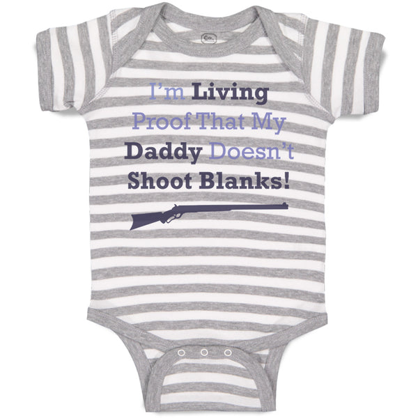 Living Proof Daddy Doesn'T Shoot Blanks! Dad Father's Day