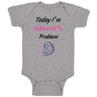 Baby Clothes Today I'M Nany's Problem Grandmother Grandma Baby Bodysuits Cotton