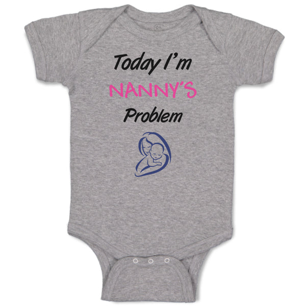 Baby Clothes Today I'M Nany's Problem Grandmother Grandma Baby Bodysuits Cotton