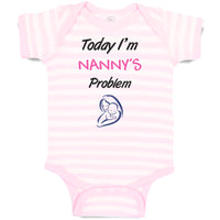 Baby Clothes Today I'M Nany's Problem Grandmother Grandma Baby Bodysuits Cotton