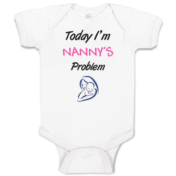 Baby Clothes Today I'M Nany's Problem Grandmother Grandma Baby Bodysuits Cotton