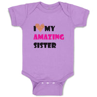 Baby Clothes I Love My Amazing Sister Family & Friends Sister Baby Bodysuits