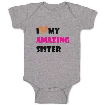 Baby Clothes I Love My Amazing Sister Family & Friends Sister Baby Bodysuits