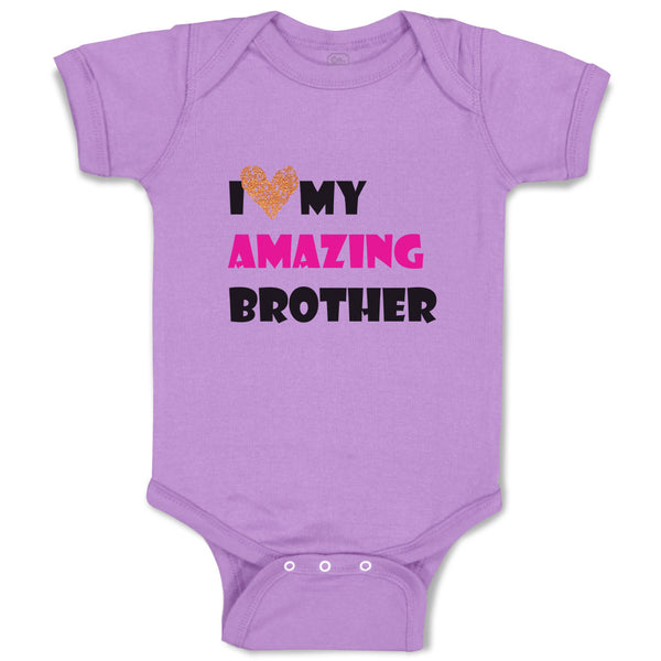 Baby Clothes I Love My Amazing Brother Family & Friends Brother Baby Bodysuits