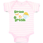 Baby Clothes Drink and Be Irish St Patrick's Baby Bodysuits Boy & Girl Cotton