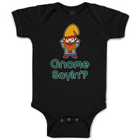 Baby Clothes Gnome Sayin' Baby Bodysuits Boy & Girl Newborn Clothes Cotton