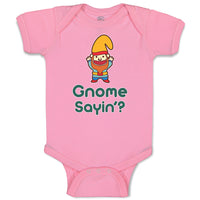 Baby Clothes Gnome Sayin' Baby Bodysuits Boy & Girl Newborn Clothes Cotton