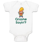 Baby Clothes Gnome Sayin' Baby Bodysuits Boy & Girl Newborn Clothes Cotton