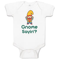 Baby Clothes Gnome Sayin' Baby Bodysuits Boy & Girl Newborn Clothes Cotton