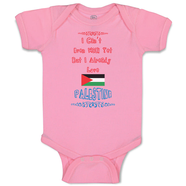 Baby Clothes I Can T Even Walk Yet but I Already Love Palestine Baby Bodysuits