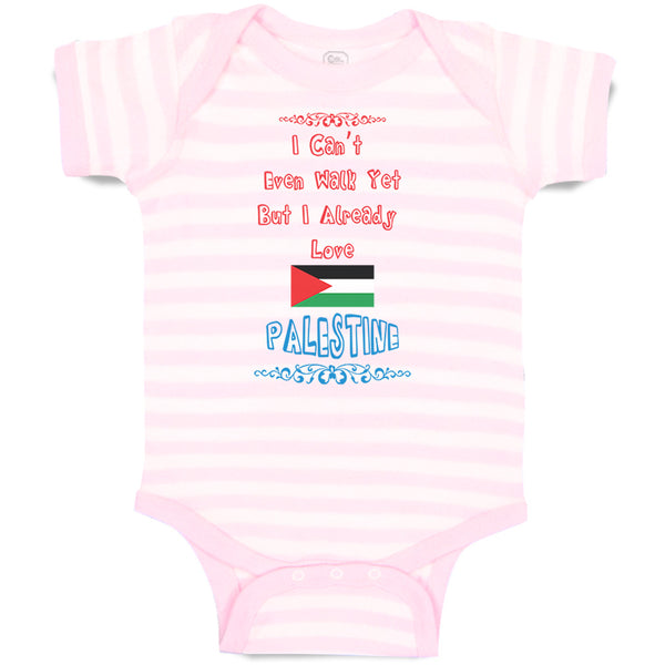 Baby Clothes I Can T Even Walk Yet but I Already Love Palestine Baby Bodysuits