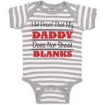 Baby Clothes I'M Proof That My Daddy Does Not Shoot Blanks Dad Father's Day