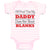 Baby Clothes I'M Proof That My Daddy Does Not Shoot Blanks Dad Father's Day