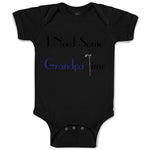 Baby Clothes I Need Some Grandpa Time Grandpa Grandfather Baby Bodysuits Cotton