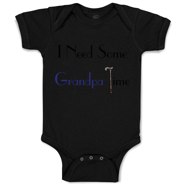 Baby Clothes I Need Some Grandpa Time Grandpa Grandfather Baby Bodysuits Cotton