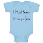 Baby Clothes I Need Some Grandpa Time Grandpa Grandfather Baby Bodysuits Cotton