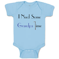 Baby Clothes I Need Some Grandpa Time Grandpa Grandfather Baby Bodysuits Cotton