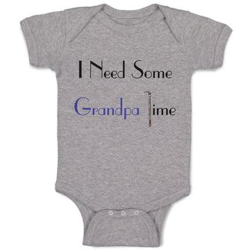 Baby Clothes I Need Some Grandpa Time Grandpa Grandfather Baby Bodysuits Cotton