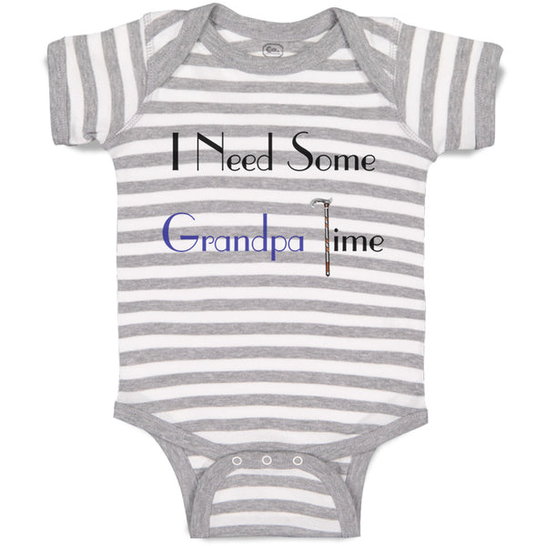 Baby Clothes I Need Some Grandpa Time Grandpa Grandfather Baby Bodysuits Cotton