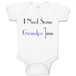 Baby Clothes I Need Some Grandpa Time Grandpa Grandfather Baby Bodysuits Cotton
